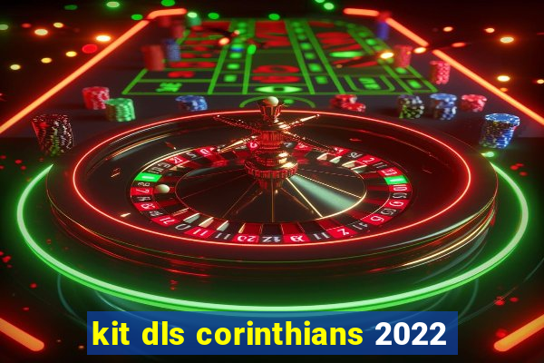 kit dls corinthians 2022